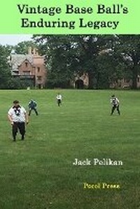 Abbildung von: Vintage Base Ball's Enduring Legacy - Pocol Press