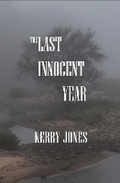 Cover: The Last Innocent Year - Southeast Missouri State University Press