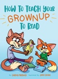 Cover: How to Teach Your Grownup to Read - Lindsey Michaels Books
