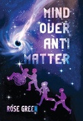 Cover: Mind Over Antimatter - Rose Green