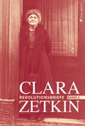 Cover: Clara Zetkin - Die Briefe 1914 bis 1933 (3 Bde.) / Die Briefe 1914 bis 1933 - Dietz