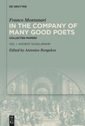 Cover: In the Company of Many Good Poets. Collected Papers of Franco Montanari - De Gruyter