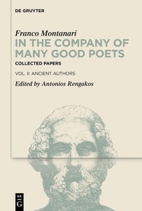 Abbildung von: In the Company of Many Good Poets. Collected Papers of Franco Montanari - De Gruyter