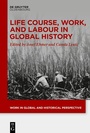 Cover: Life Course, Work, and Labour in Global History - De Gruyter