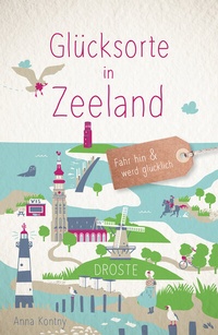Abbildung von: Glücksorte in Zeeland - Droste Verlag GmbH