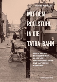 Bild vergrößern Bild: Mit dem Rollstuhl in die Tatra-Bahn - Mitteldeutscher Verlag