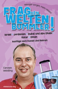 Abbildung von: Frag den Weltenbummler! Israel, Jordanien, Dubai und Abu Dhabi, Katar, Oman und Ausflüge nach Kuwait und Bahrain - Mitteldeutscher Verlag