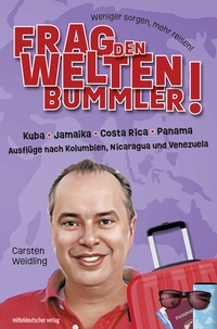 Abbildung von: Frag den Weltenbummler! Kuba, Jamaika, Costa Rica, Panama und Ausflüge nach Kolumbien, Nicaragua und Venezuela - Mitteldeutscher Verlag