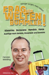 Abbildung von: Frag den Weltenbummler! Südafrika, Botswana, Namibia, Kenia und Ausflüge nach Sambia, Mosambik und Eswatini - Mitteldeutscher Verlag