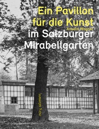 Enlarge image Cover: Ein Pavillon für die Kunst - Muery Salzmann