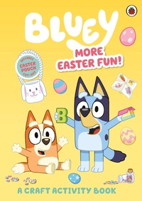 Abbildung von: Bluey: More Easter Fun!: A Craft Activity Book - Ladybird