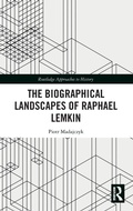 Cover: The Biographical Landscapes of Raphael Lemkin - Routledge