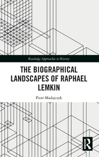 Enlarge image Cover: The Biographical Landscapes of Raphael Lemkin - Routledge