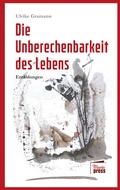 Cover: Die Unberechenbarkeit des Lebens - Marta Press UG (haftungsbeschr&auml;nkt)