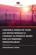 Cover: Controle Predictif Pour Les Micro-Reseaux A Courant Alternatif Bases Sur Les Energies Renouvelables - Editions Notre Savoir