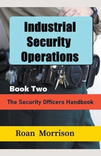 Enlarge image Cover: Industrial Security Operations Book Two - Rmor Training and Security Limited