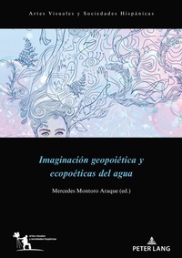 Abbildung von: Imaginación geopoiética y ecopoéticas del agua - Peter Lang Verlag