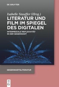 Cover: Literatur und Film im Spiegel des Digitalen - De Gruyter