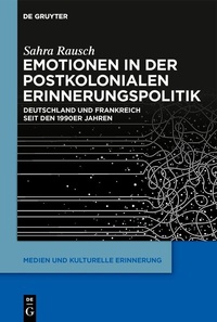 Abbildung von: Emotionen in der postkolonialen Erinnerungspolitik - De Gruyter