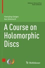 Cover: A Course on Holomorphic Discs - Birkhäuser
