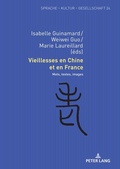 Cover: Vieillesses en Chine et en France - Peter Lang Verlag