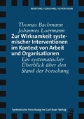 Cover: Zur Wirksamkeit systemischer Interventionen im Kontext von Arbeit und Organisationen - Carl-Auer Verlag