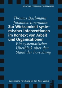 Abbildung von: Zur Wirksamkeit systemischer Interventionen im Kontext von Arbeit und Organisationen - Carl-Auer Verlag