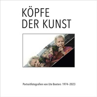 Abbildung von: Köpfe der Kunst - Portraitfotografien von Ute Boeters 1977-2023 - Verlag Ludwig