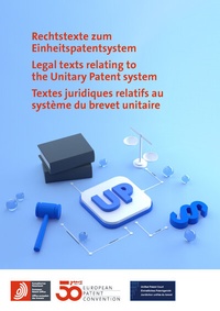 Abbildung von: Rechtstexte zum Einheitspatent / Legal texts relating to the Unitary Patent system / Textes juridiques relatifs au système du brevet unitaire - Europäisches Patentamt