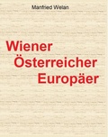 Cover: Drei Identit&auml;ten: Wiener - &Ouml;sterreicher - Europ&auml;er - plattform Verlag