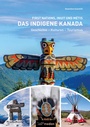 Cover: Das indigene Kanada: First Nations, Inuit und Métis - 360° medien