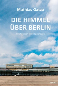 Abbildung von: Die Himmel über Berlin - Steidl