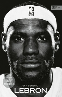 Abbildung von: LEBRON - Die große Biografie des NBA-Superstars - Edel