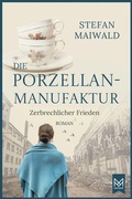 Cover: Die Porzellanmanufaktur - Zerbrechlicher Frieden - MAXIMUM Verlag