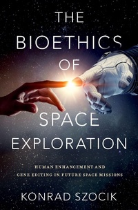 Enlarge image Cover: The Bioethics of Space Exploration - OUP eBook