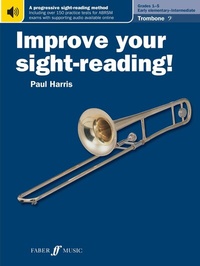 Abbildung von: Improve your sight-reading! Trombone (Bass Clef) Grades 1-5 - Faber Music Limited