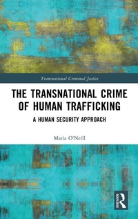 Enlarge image Cover: The Transnational Crime of Human Trafficking - Routledge