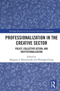 Enlarge image Cover: Professionalization in the Creative Sector - Routledge
