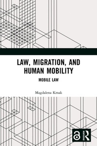 Enlarge image Cover: Law, Migration, and Human Mobility - Routledge