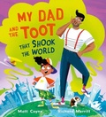 Cover: My Dad and the Toot that Shook the World - Hodder Children's Books