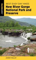 Cover: Best Easy Day Hikes New River Gorge National Park and Preserve - Falcon Guides