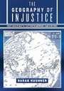 Cover: The Geography of Injustice - Cornell University Press