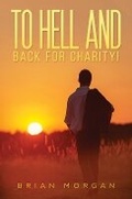 Cover: To Hell And Back For Charity! - Austin Macauley Publishers