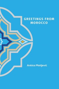Abbildung von: Greetings from Morocco - Austin Macauley Publishers