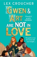 Cover: Gwen and Art Are Not in Love - Bloomsbury YA