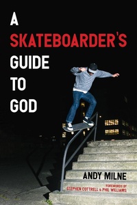 Bild vergrößern Bild: A Skateboarder's Guide to God - Wipf and Stock Publishers