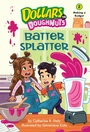 Cover: Batter Splatter (Dollars to Doughnuts Book 2) - Astra Publishing House