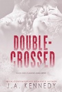 Cover: DOUBLE-CROSSED - J.A. Kennedy