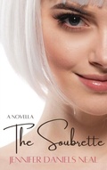 Cover: The Soubrette, a romantic novella - Jennifer Daniels Neal