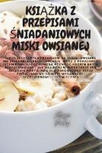Abbildung von: KsiAZka Z Przepisami Sniadaniowych Miski Owsianej - Aurosory ltd